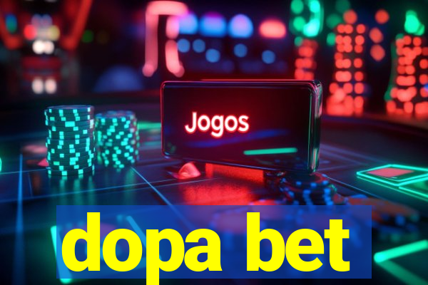 dopa bet